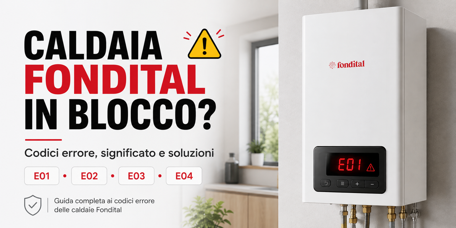 Caldaia Fondital in blocco con codici errore E01 E02 E03 E04