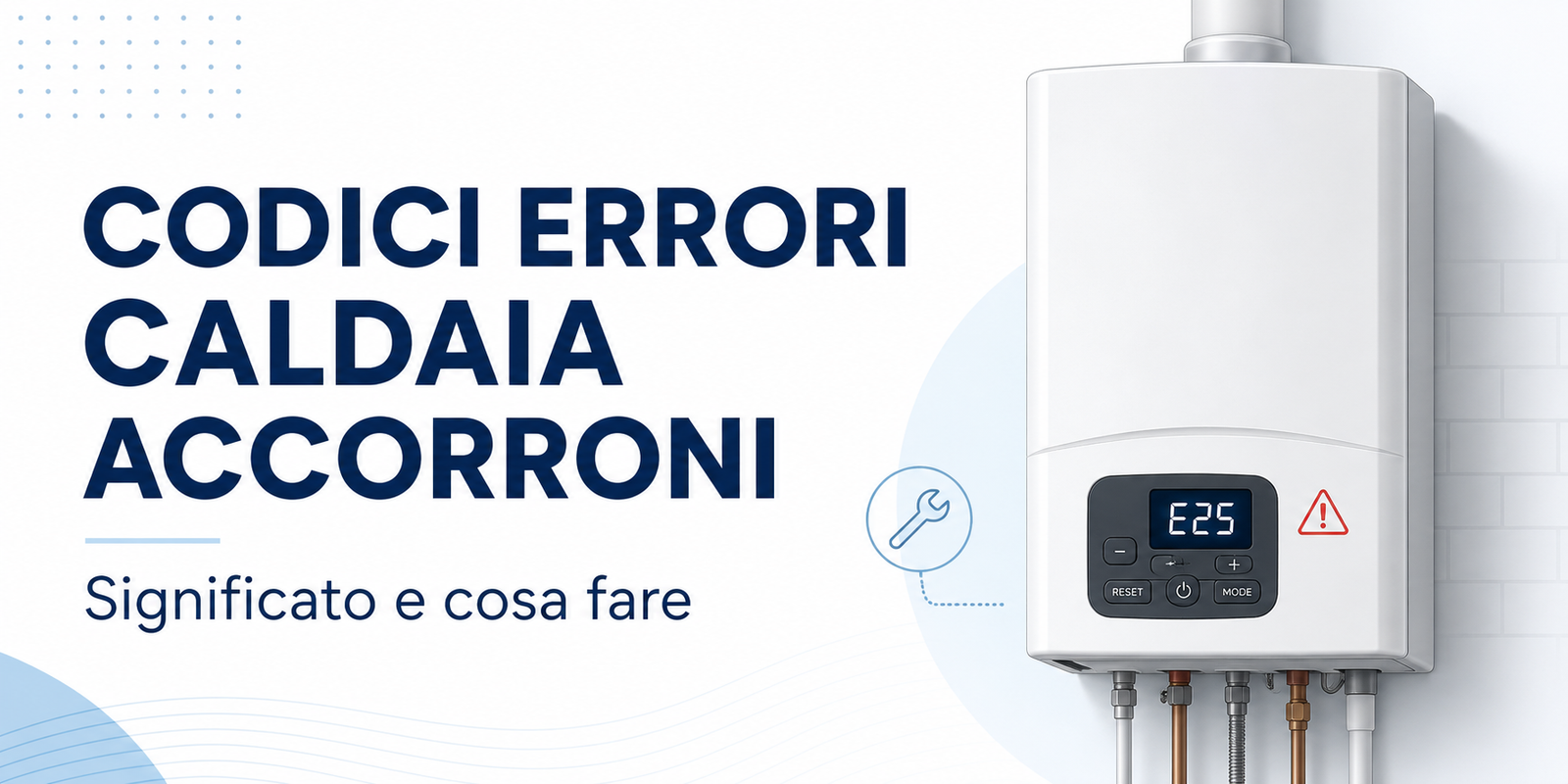 Codici errore caldaia Accorroni: significato e cosa fare