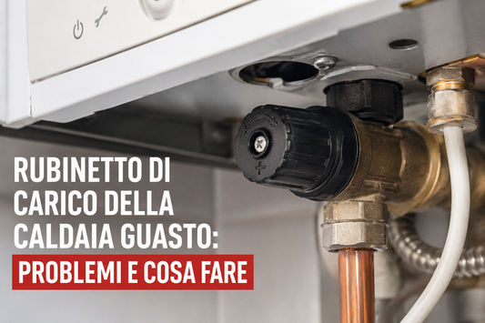 Rubinetto di carico della caldaia guasto: problemi e cosa fare